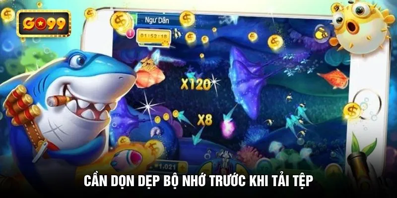 Cần dọn dẹp bộ nhớ trước khi tải tệp