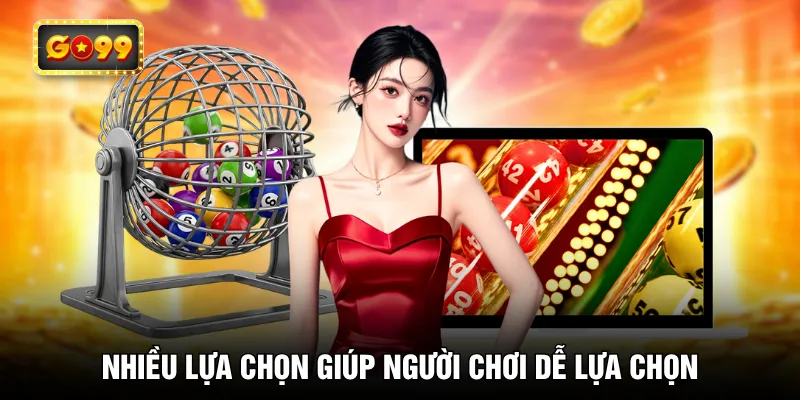 Nhiều lựa chọn giúp người chơi dễ lựa chọn